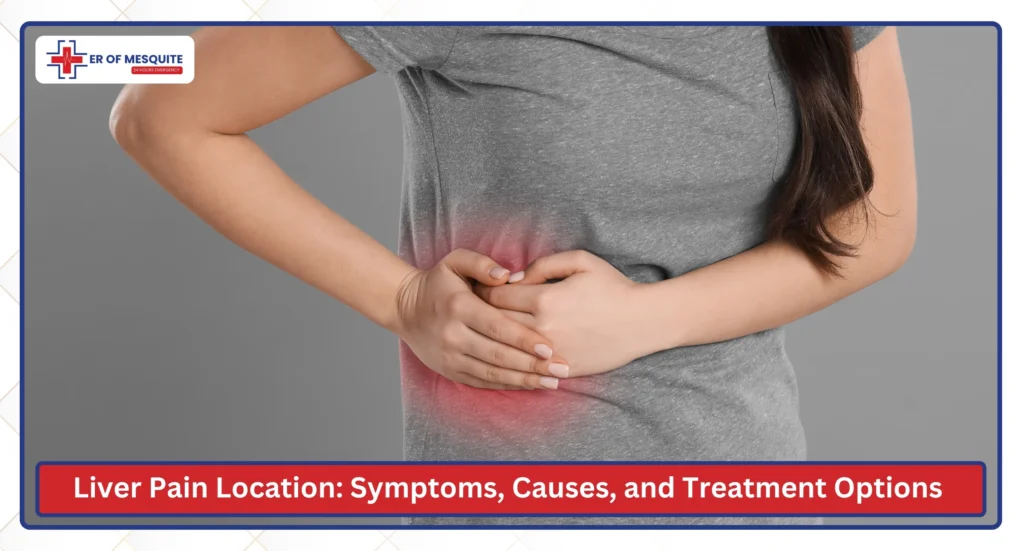 Liver Pain Location: Symptoms, Causes, and Treatment Options