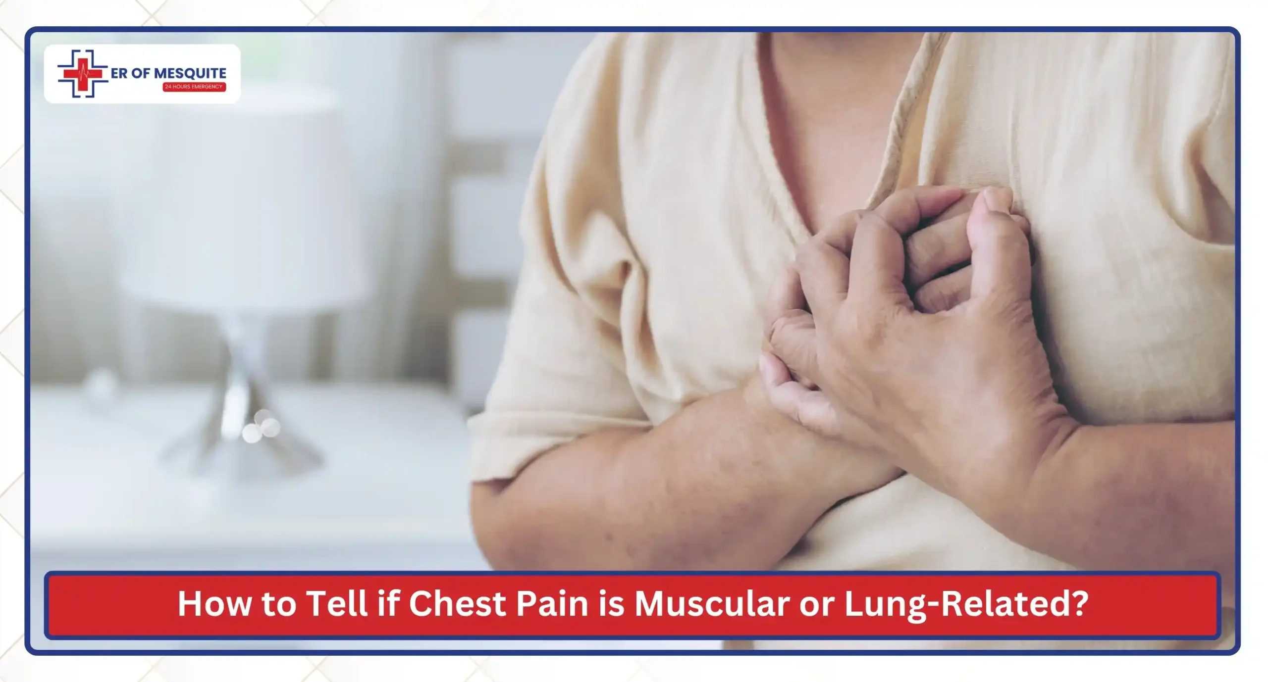 How to Tell if Chest Pain is Muscular or Lung-Related