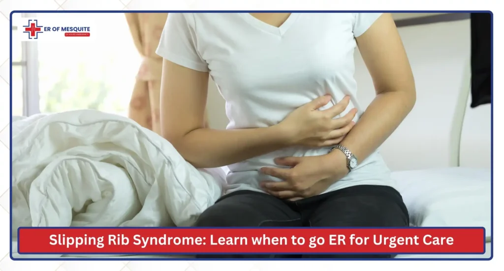Slipping Rib Syndrome Learn when to go ER for Urgent Care