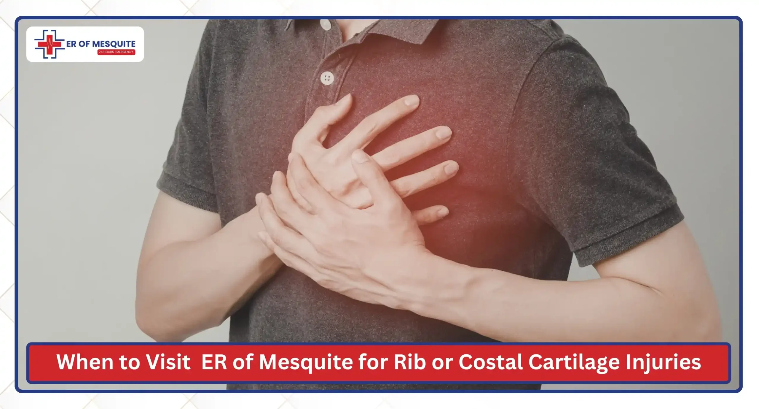 When to Visit ER of Mesquite for Rib or Costal Cartilage Injuries