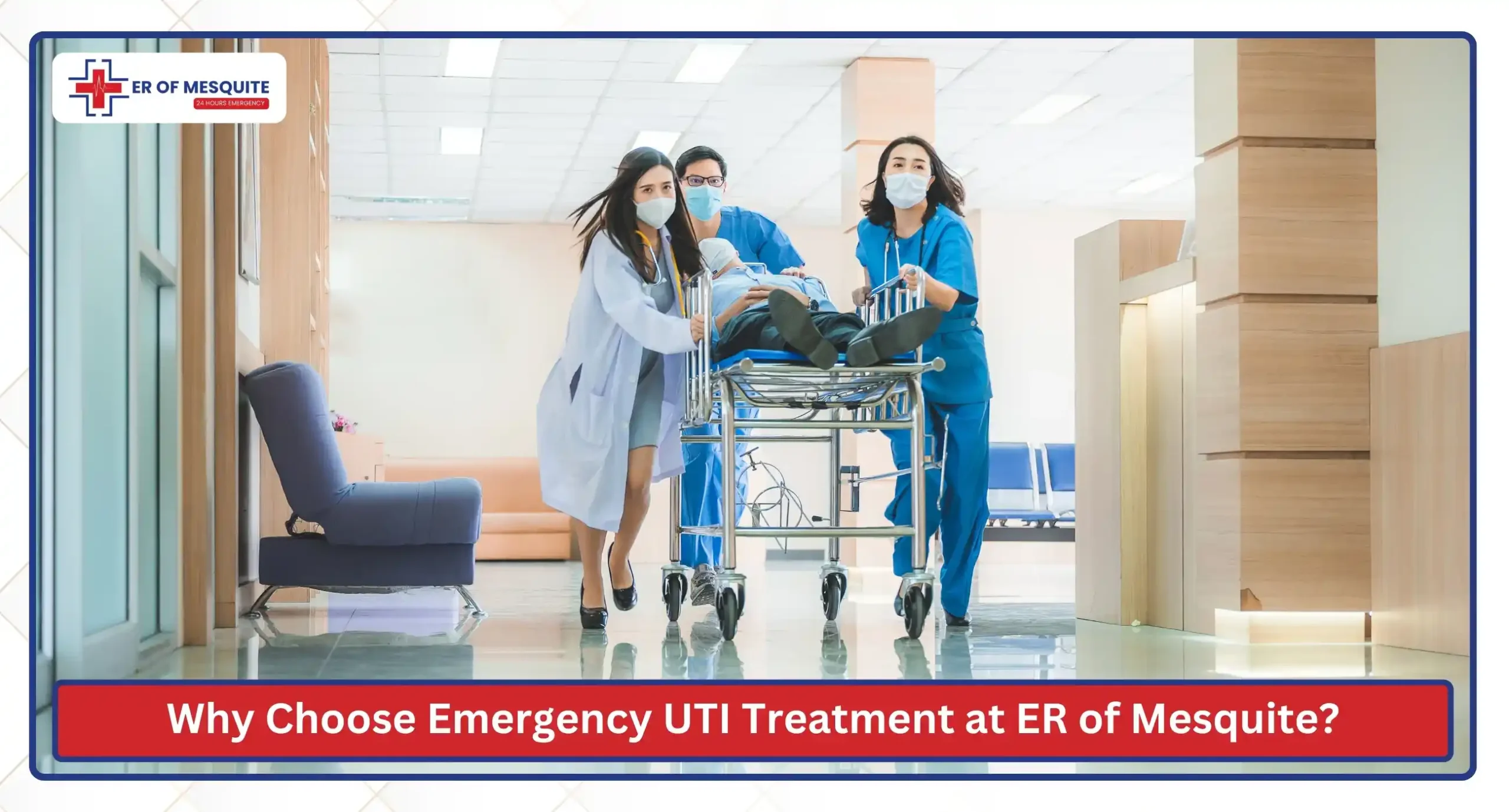 Why Choose Emergency UTI Treatment at ER of Mesquite