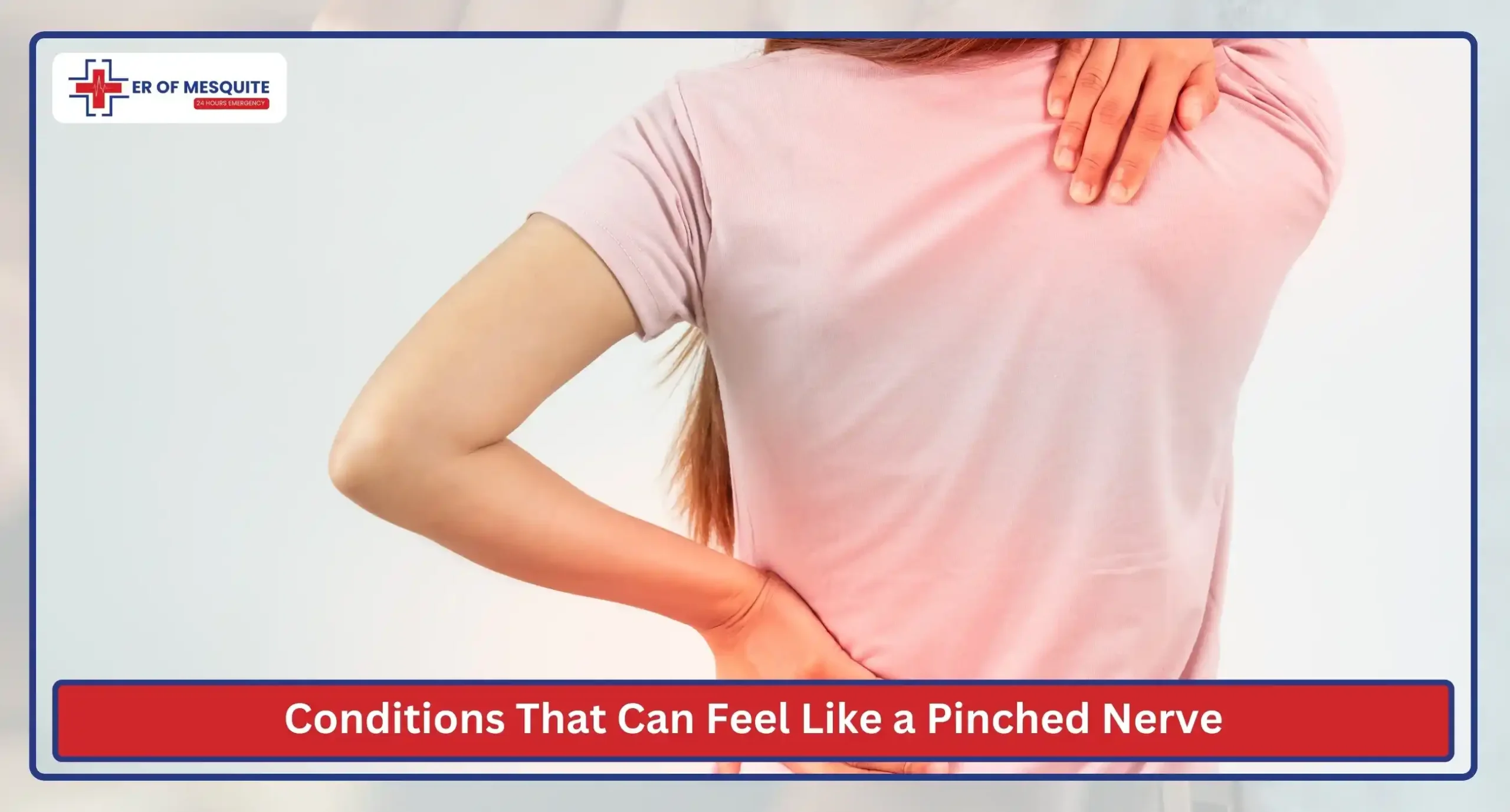 Conditions That Can Feel Like a Pinched Nerve