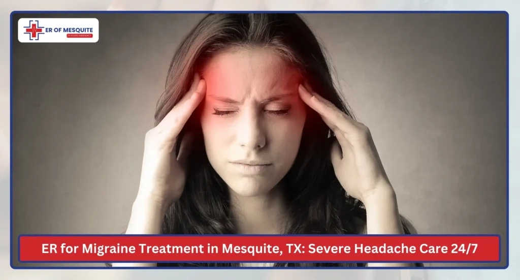ER for Migraine Treatment in Mesquite, TX