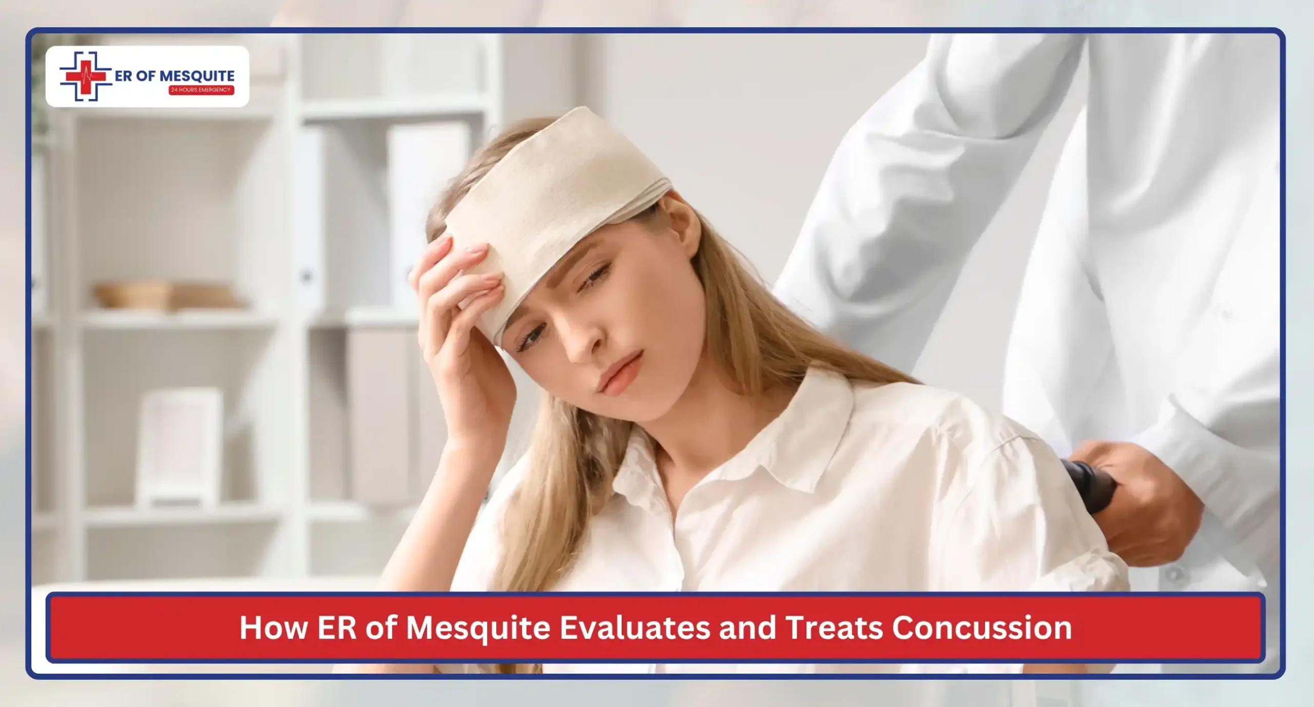 How ER of Mesquite Evaluates and Treats Concussions