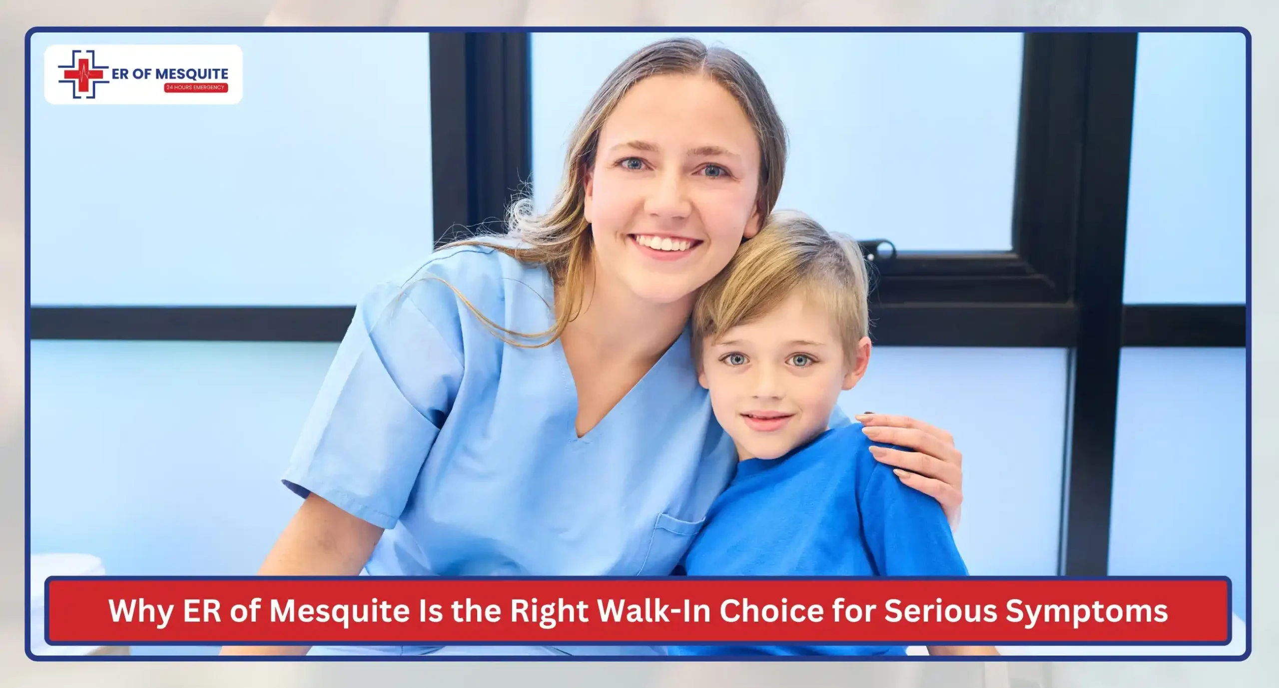 Why ER of Mesquite Is the Right Walk-In Choice for Serious Symptoms