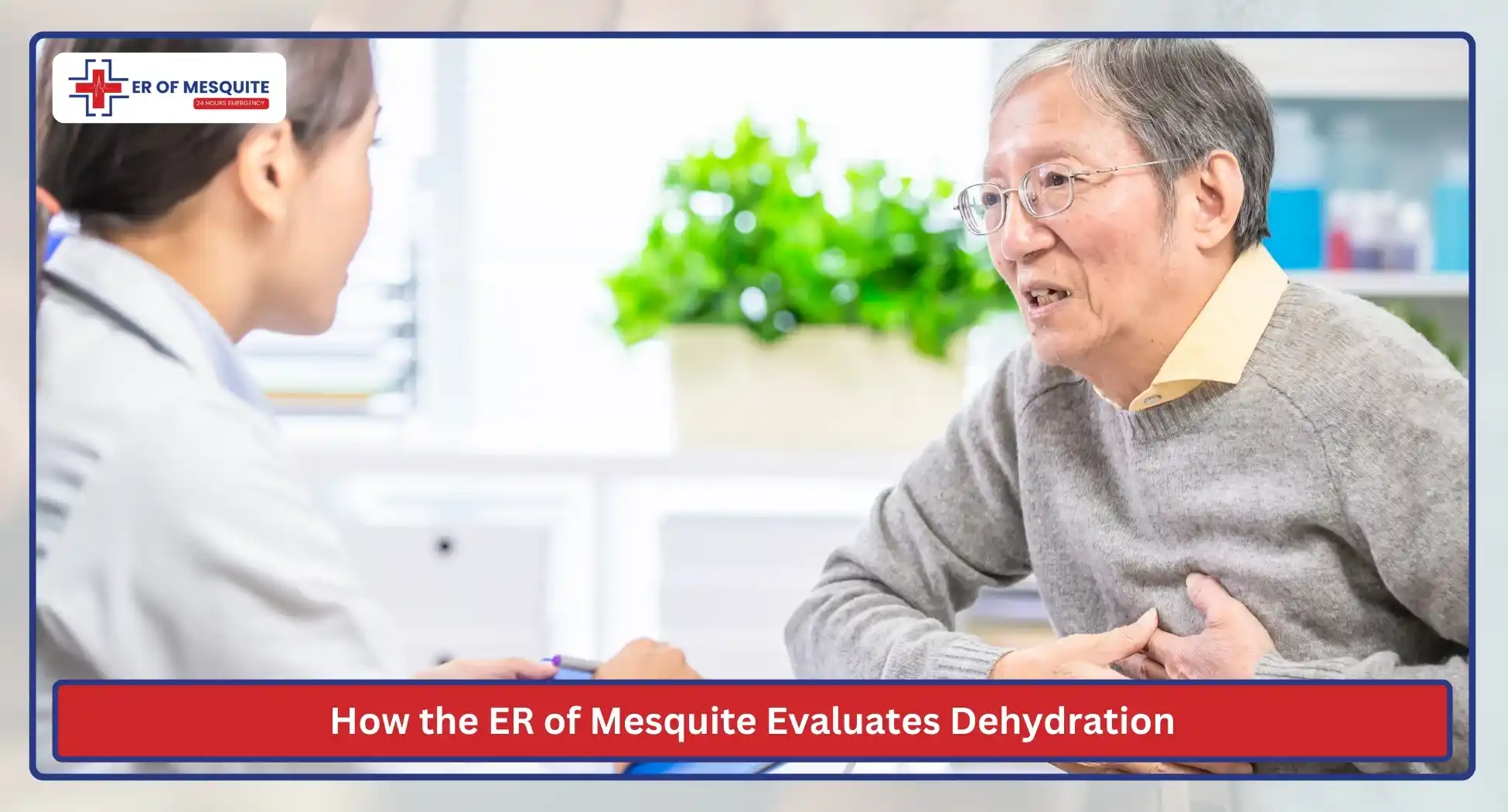 How the ER of Mesquite Evaluates Dehydration