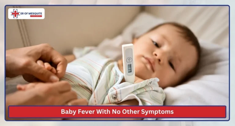 Baby Fever With No Other Symptoms: What to Watch and When to Come In
