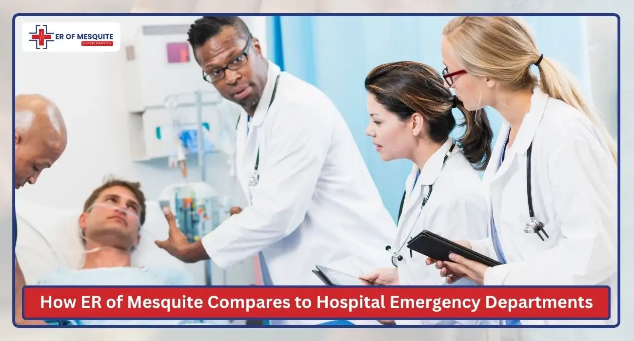 How ER of Mesquite Compares to Hospital Emergency Departments