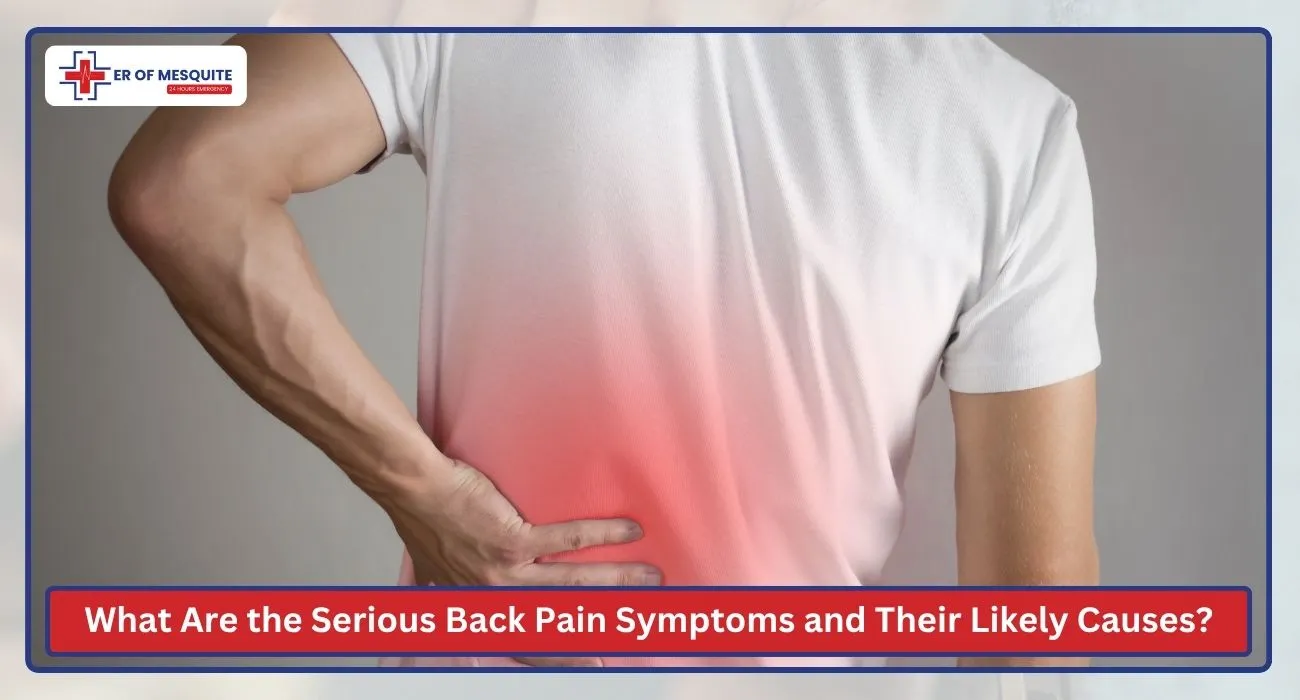 What Are the Serious Back Pain Symptoms and Their Likely Causes