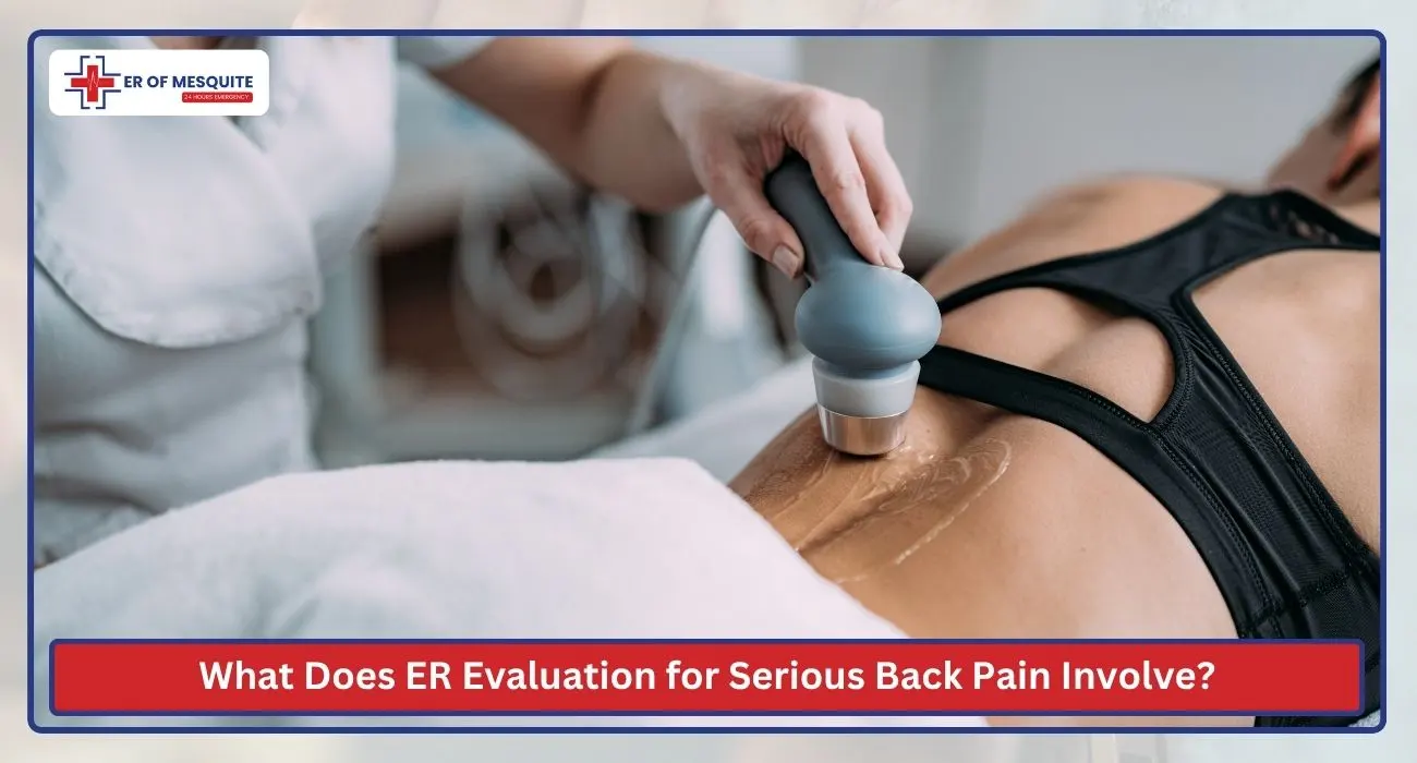 What Does ER Evaluation for Serious Back Pain Involve