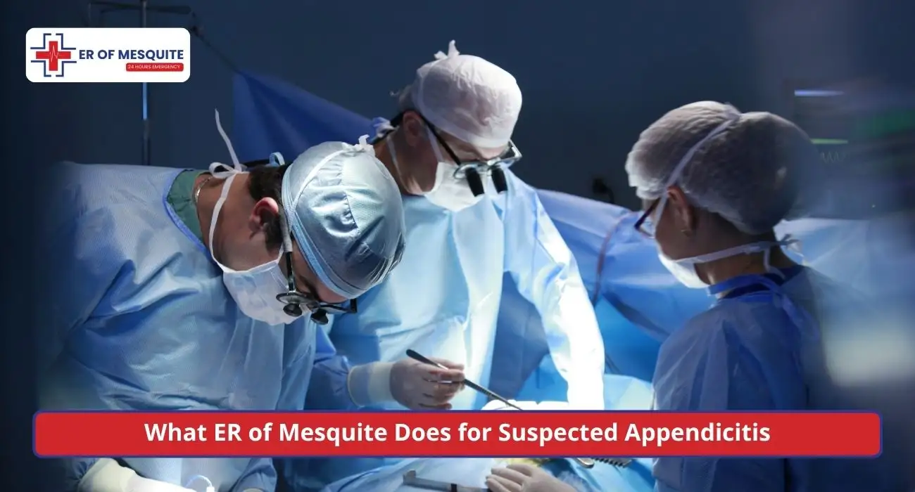 What ER of Mesquite Does for Suspected Appendicitis
